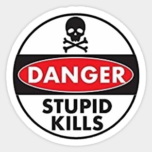 Danger Stupid Kills Sticker